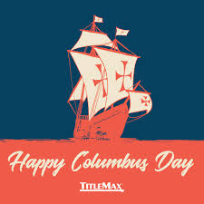 Columbus was a great person who believe in your. Happy Columbus Day Titlemax