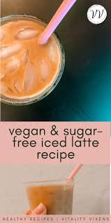 That's how i used to feel, a. My Vegan Sugar Free Iced Latte Recipe Vitality Vixens