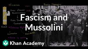 Fascism And Mussolini Video Khan Academy