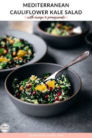 Mediterranean Cauliflower Kale Salad Crowded Kitchen Recipe Winter Salad Recipes Kale Salad Recipes Cauliflower Salad