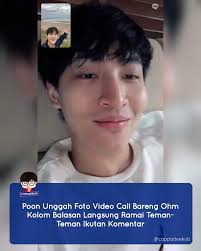 Momen kebersamaan Poon Mit dan Ohm Thitiwat kembali jadi perbincangan  hangat di Twitter. Baru-baru ini, Poon membagikan foto saat dirinya sedang  video call dengan Ohm. Tak butuh waktu lama, unggahan tersebut langsung
