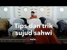 Apa patut buat aku buat ya? Tata Cara Sujud Sahwi Cara Sujud Sahwi Yang Betul Sesuai Sunnah Youtube Sembahyang Iman Pengetahuan