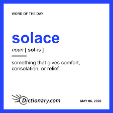 Solace Word Of The Day May 6 2020 In 2020 Words Word Of The Day Uncommon Words
