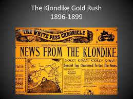 Oh well, guess there's no drama in that. Ppt The Klondike Gold Rush 1896 1899 Powerpoint Presentation Free Download Id 1958569