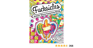 Teach your child how to identify colors and numbers and stay within the lines. Buy Fucksicles Swear Word Coloring Book For Fans Of Adult Coloring Books Mandala Coloring Books And Grown Ups Who Like Swearing Curse Words Cuss Words And Typography Book Online At Low Prices