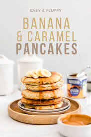 Easy Banana Caramel Pancakes Baking Ginger Recipe Easy Gluten Free Desserts Dessert Recipes Easy Fall Baking Recipes