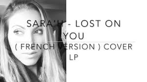 Lp — lost on you (swanky tunes & going deeper remix) 03:24. Lost On You French Version Lp Sara H Cover Youtube