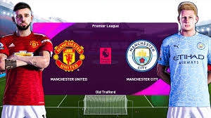 English premier league date : Manchester United Vs Manchester City Com Vs Com Pes 2021 Gameplay Youtube
