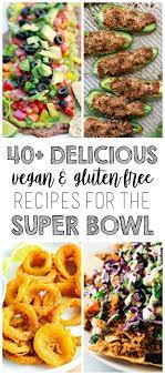 40 Delicious Vegan Gluten Free Super Bowl Recipes Gluten Free Super Bowl Food Gluten Free Super Bowl Healthy Superbowl Snacks