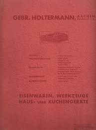 Deutsche bank in aachen ist in der branche banken und sparkassen tätig. Gebr Holtermann Aachen Eisenwaren Werkzeuge Haus Und Kuchengerate Gut Bis Sehr Gut Softcover 1939 Fellner Art Books