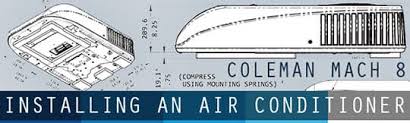 All coleman rv air conditioner models, if bought new, will include a manual which includes valuable information for easy installation. Installing An Air Conditioner On A Truck Camper