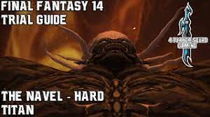 To unlock the next one, the navel hard, you need to first finish off bowl of embers hard. The Navel Hard Final Fantasy Xiv A Realm Reborn Wiki Ffxiv Ff14 Arr Community Wiki And Guide