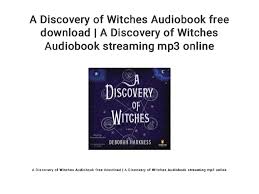 Diana bishop, historian and witch, accesses ashmole 782 and knows she must solve its mysteries. A Discovery Of Witches Audiobook Free Download A Discovery Of Witch