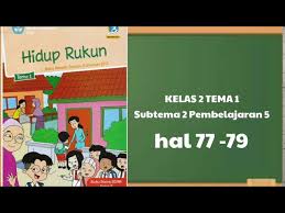 Lengkap kunci jawaban buku tematik kelas 5 tema 1 halaman 17 dibawah ini : Pembahasan Tema 1 Kelas 2 Pembelajaran 5 Halaman 77 79 Youtube