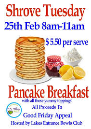 Shrove tuesday is a christian festival to mark the start of lent. Shrove Tuesday Lakes Entrance Bowls Club