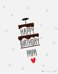 Happy Birthday Papa Chocolate Cake Happy Birthday Papa Happy Birthday Papa Wishes Happy Birthday Papa Quotes