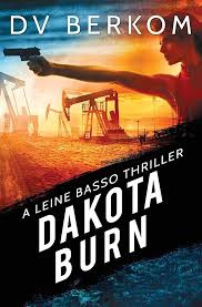 Dakota Burn: A Leine Basso Thriller: 9780997970890: Berkom, D.V.: Books -  Amazon.com