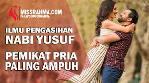 Idz qaala yusufu li abihi yaa abati inni ra aitu ahada' asyara kaukabauw wasy syamsa wal qamara ra aituhum lii sajidin artinya : Ilmu Pengasihan Nabi Yusuf Memudahkan Anda Memikat Pria Manapun