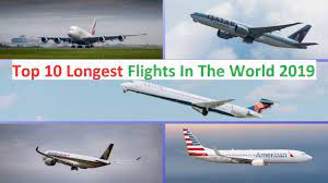 December 4, 2019 by jennifer jones. Top 10 Longest Flights In The World 2019 Longest Distance Journey Flights Youtube