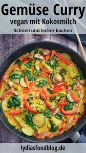 Gemuse Curry Mit Kokosmilch Lydiasfoodblog Rezept In 2020 Gemuse Curry Rezepte Vegetarisch Kochen
