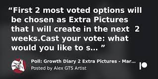 Poll: Growth Diary 2 Extra Pictures - March 2023 | Alex GTS Artist en  Patreon