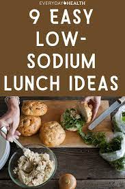 9 Easy And Delicious Low Sodium Lunch Ideas Everyday Health Low Sodium Lunch Heart Healthy Recipes Low Sodium Lunch