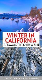 Wondering Where To Go In California In Winter Here Are Snow In California Sunny California Wi Winter Travel Destinations California Winter California Travel