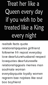 Treat Her With Respect Quotes Treat Her Like A Queen Tumblr Dogtrainingobedienceschool Com