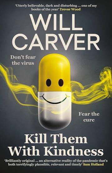 Kill Them with Kindness: The explosive, darkly funny new thriller from cult  bestselling author Will Carver…: Carver, Will: 9781916788381: Amazon.com:  Books