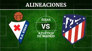 Nobartv menghadirkan streaming bola online dengan kualitas hd tanpa buffering yang bisa ditonton gratis baik dari pc , laptop, tablet maupun hp. Eibar Vs Atletico De Madrid Alineaciones Horario Y Canal De Television