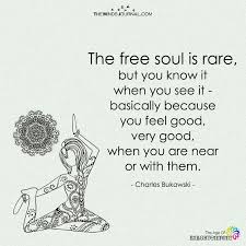 Want to learn how to make a man fall in love with you and. The Free Soul Is Rare Beautiful Soul Quotes Free Spirit Quotes Free Soul Quotes
