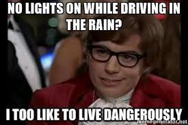 Shelly Leeke Law Firm In Preparation Of A Rainy Week What Are Your Favorite Driving In The Rain Memes Don T Forget To Turn On Your Headlights As Soon As You