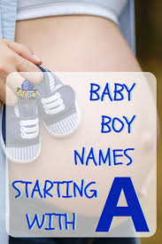 We may earn commission on some of the items you choose. Unique Baby Boy Names That Start With A Updated 2021