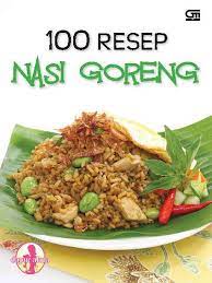 Semua pasti pernah kan?!nahhh kali ini resep nasi gorengnya mudah banget semua bahan bisa kalian dapetin di supermar. 100 Resep Nasi Goreng Book By Dapur Alma Gramedia Digital