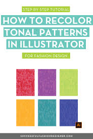 How To Recolor Tonal Patterns In Illustrator The Fastest Trick Courses Free Tutorials On Adobe Illustrator Tech Packs Freelancing For Fashion Designers Career In Fashion Designing Fashion Design