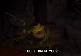 But not everyone is happy. In Shrek 2 When The King Goes To The Poison Apple Bar A Female Frog Asks Him Do I Know You This Is Because She Recalls His Face From Back When He