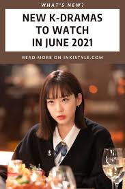 It is one of the numerous adaptations of 2021 (check the lineup of webtoons to be adapted into drama in 2021 here). 8 New Korean Dramas In June 2021 To Add To Your Watch List Inkistyle