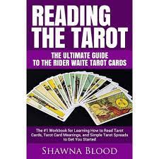 How to use & read tarot cards. Reading The Tarot The Ultimate Guide To The Rider Waite Tarot Cards By Shawna Blood Paperback Target