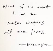 None Of Us Want To Be In Calm Water All Our Lives Words Quotes Words Inspirational Quotes