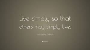 Best live simply quotes selected by thousands of our users! Gandhi Quotes Live Simply M Quotes Daily