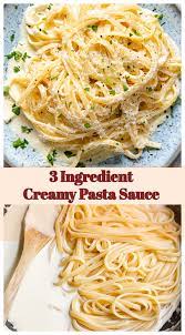 The Easiest Pasta Cream Sauce Yummy Pasta Recipes Creamy Pasta Recipes Tasty Pasta