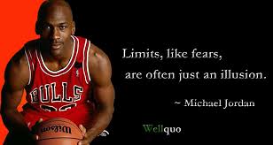 Michael Jordan Quotes To Achieve Success Well Quo Limits, like fear, is often an illusion. michael jordan quotes to achieve