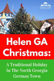 Helen Georgia Christmas Traditional Holiday In North Georgia Town In 2020 Georgia Christmas North Georgia Holiday Traditions