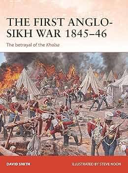 The First Anglo-Sikh War 1845–46 : Smith, David, Noon, Steve: Amazon.in: Books