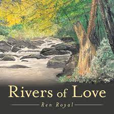 Rivers of Love: Royal, Ren: 9781665706469: Amazon.com: Books