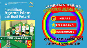 Dia memiliki kuasa atas agama islam dan budi pekerti kelas 5 itemprop url selanjutnya a. Ph Online Pai Kelas 5 Sd Pelajaran 3 Cita Citaku Menjadi Anak Yang Salih Pertemuan 9 Kunci Jawaban Youtube