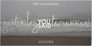 She said she was going away tomorrow. Yesterday You Said Tomorrow Quote Thinkaviation