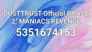 This song has 129 likes. Dusttrust Official Phase 2 Maniacs Revenge Roblox Id Roblox Music Codes