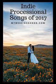 13 Indie Processional Songs For Walking Down The Aisle Indie Wedding Songs Processional Songs Wedding Ceremony Songs