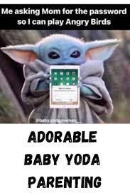 We all love seeing our precious baby, but please look to see if the meme you're posting has been posted recently. Pin By Live One Good Life On Baby Yoda Memes Clean Funny Babies Yoda Funny Star Wars Humor